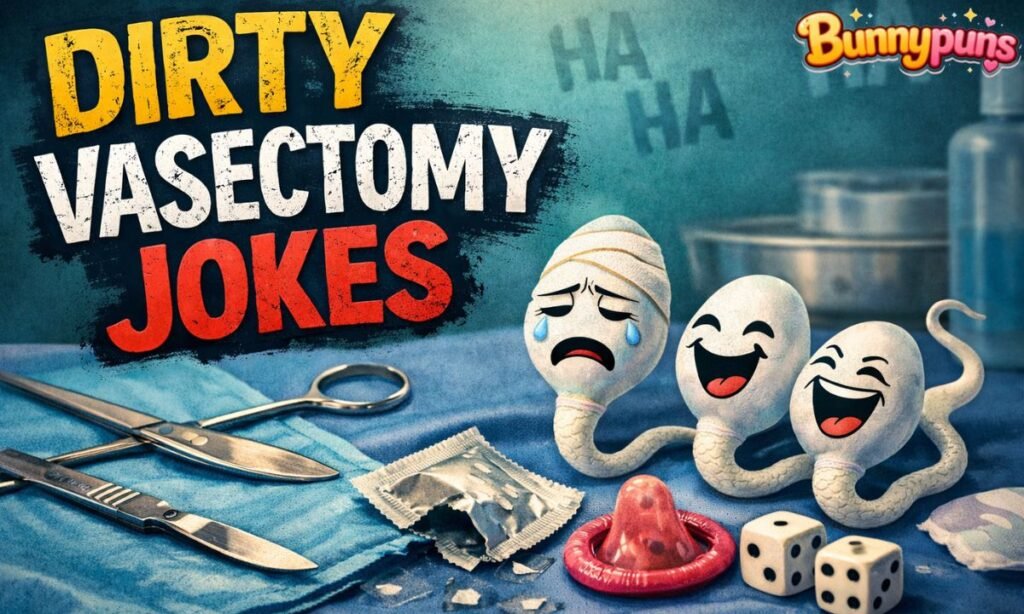 Dirty Vasectomy Jokes