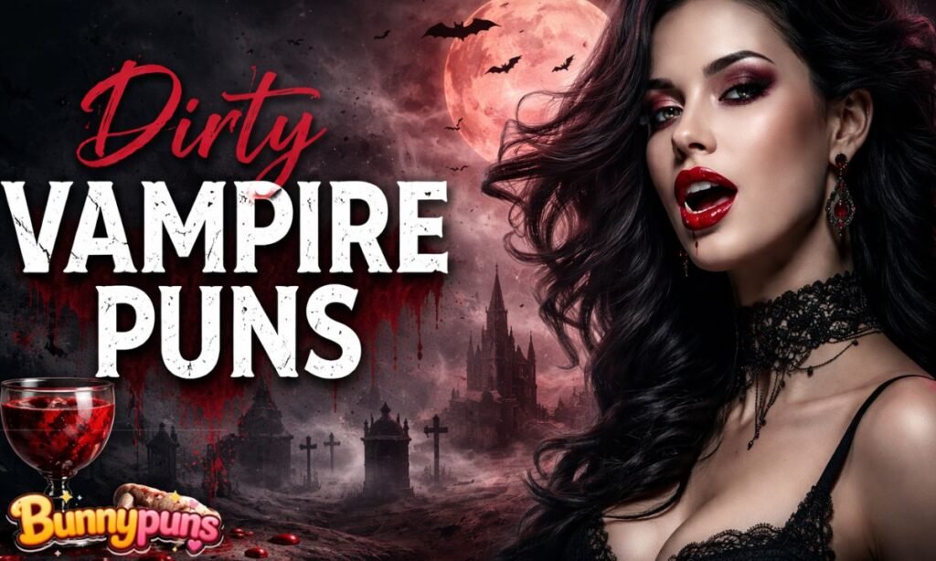 Dirty Vampire Puns