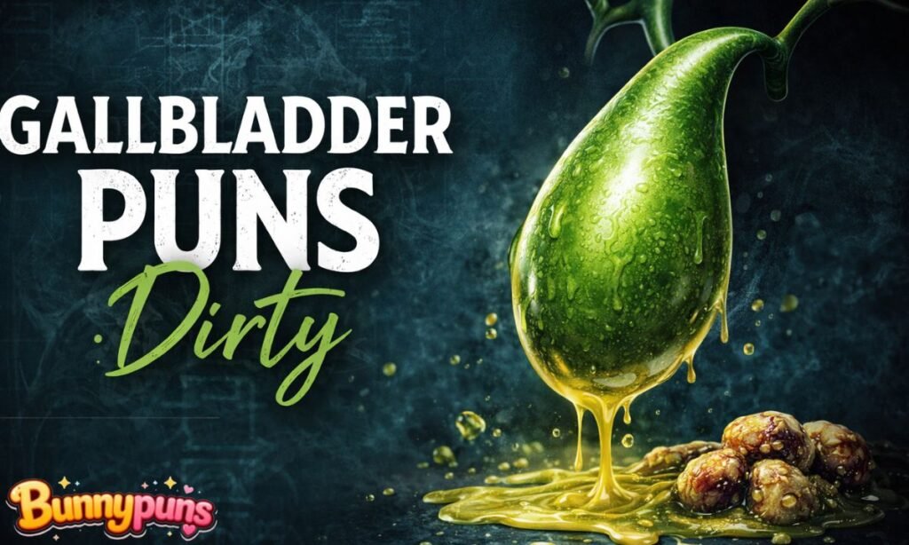 Gallbladder Puns Dirty