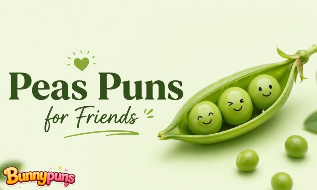 Peas Puns for Friends