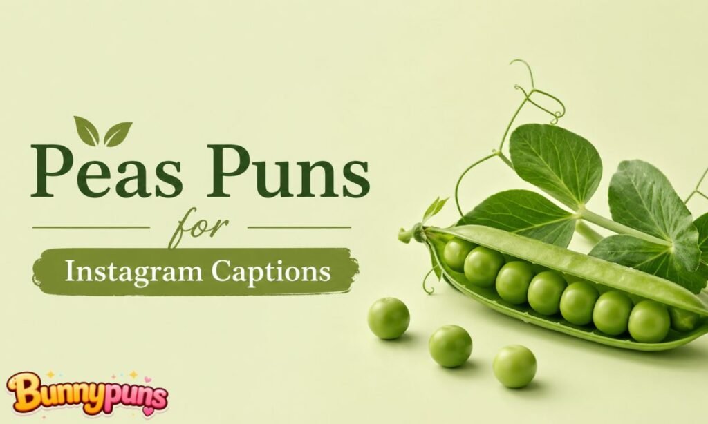 Peas Puns for Instagram Captions