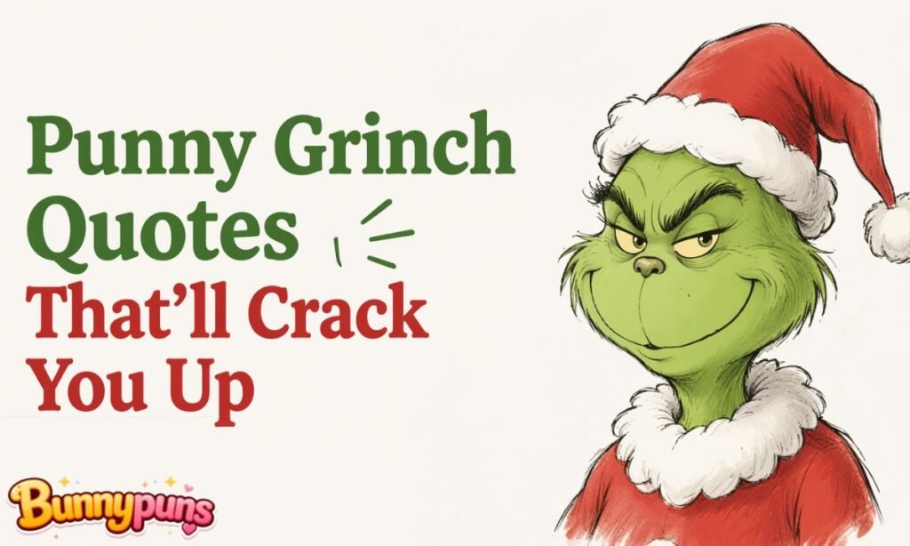 Punny Grinch Quotes That'll Crack You Up