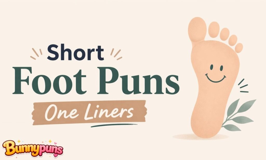 Short Foot Puns One Liners