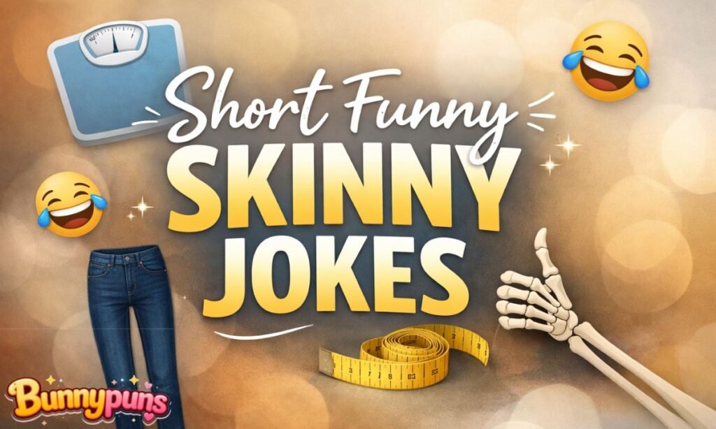Short Funny Skinny Jokes