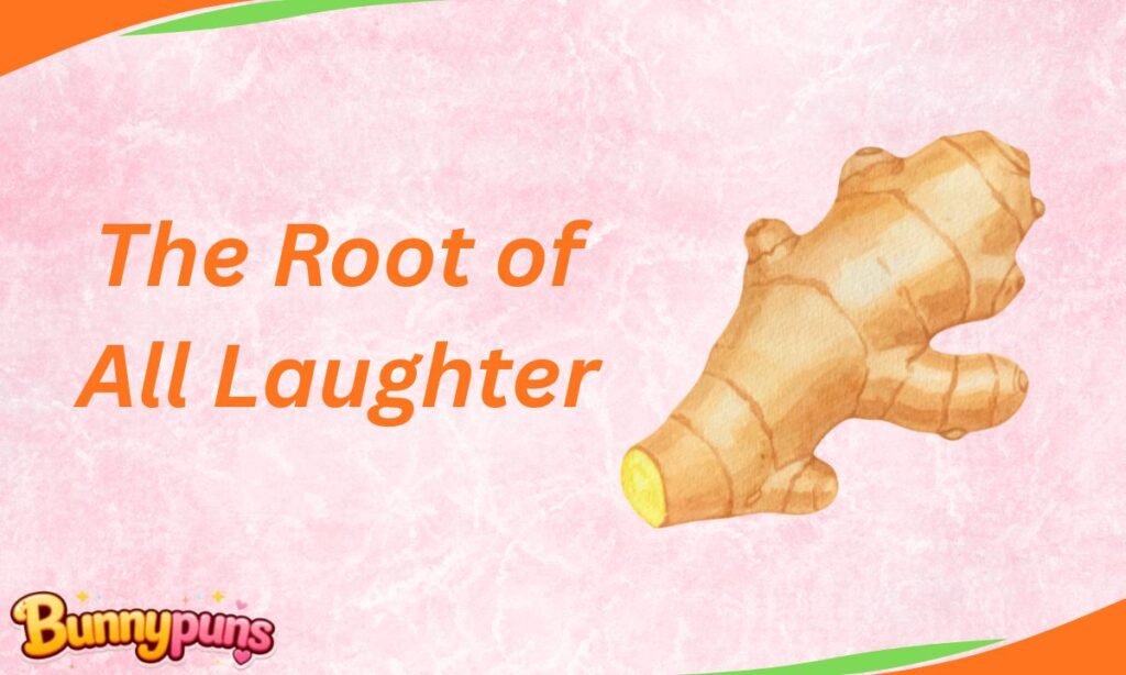The Root of All Laughter