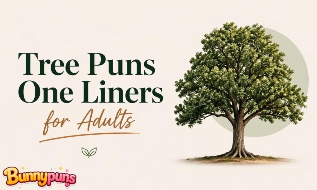 Tree Puns For Adults