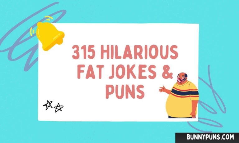 315 Hilarious Fat Jokes Puns