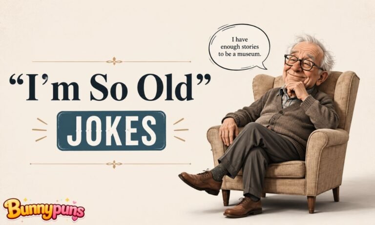 “I’m So Old” Jokes