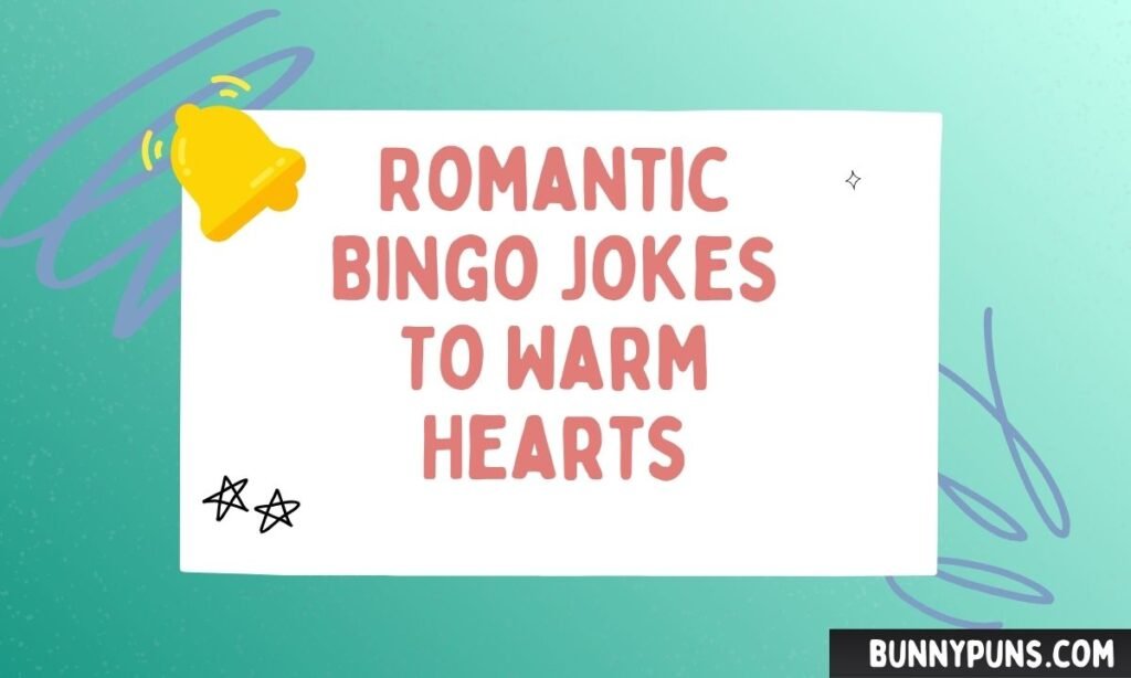 Romantic Bingo Jokes To Warm Hearts
