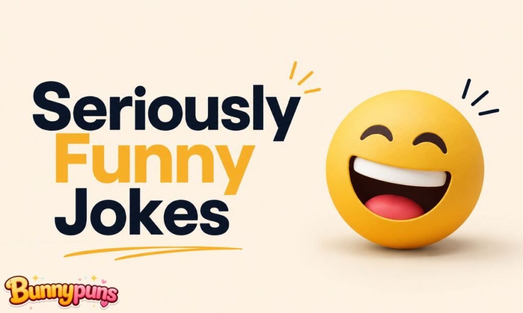 Seriously Funny Jokes