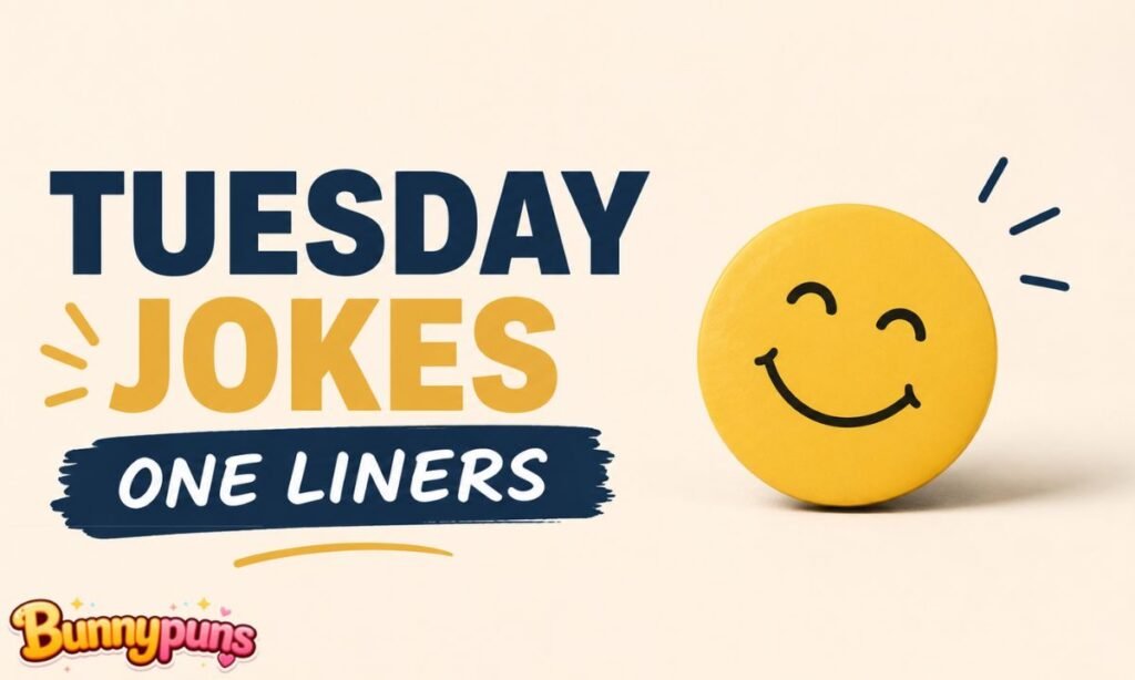 Tuesday Jokes  One Liners