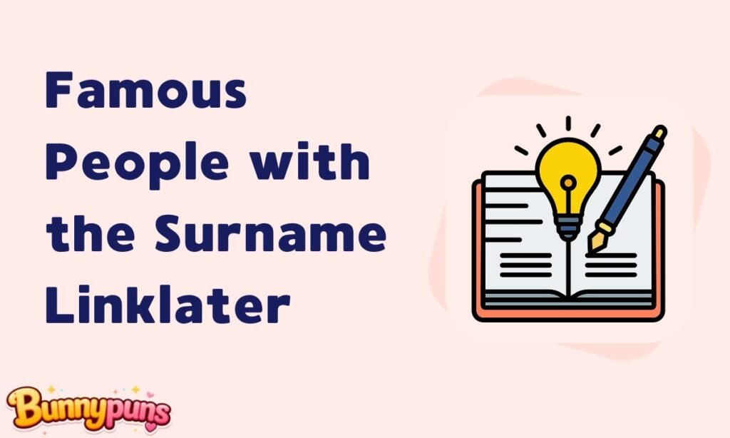 Famous People with the Surname Linklater
