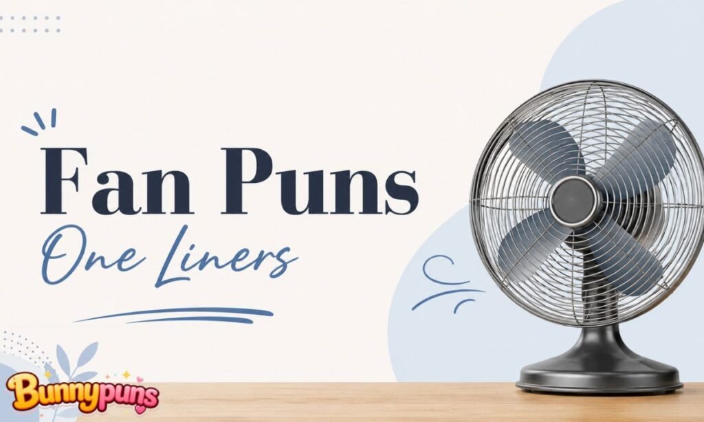 Fan Puns One Liners