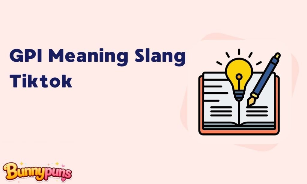 GPI Meaning Slang Tiktok