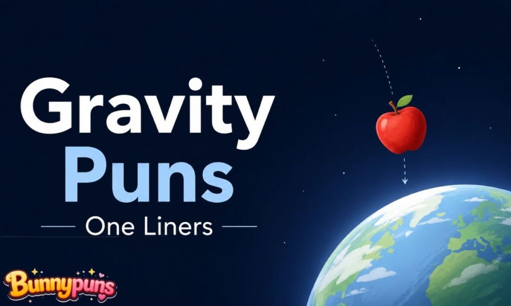Gravity Puns One Liners