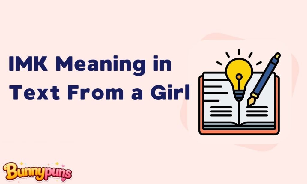 IMK Meaning in Text From a Girl