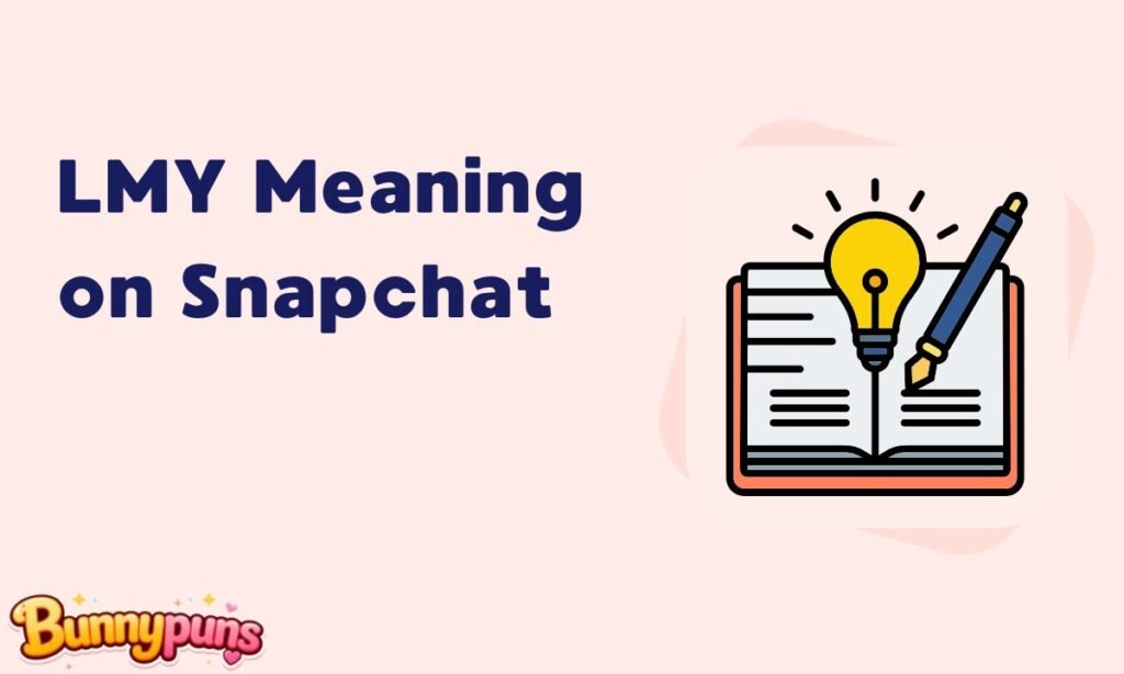LMY Meaning on Snapchat