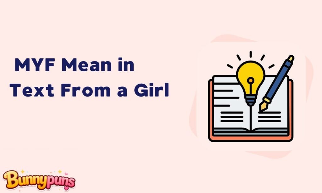 MYF Mean in Text From a Girl