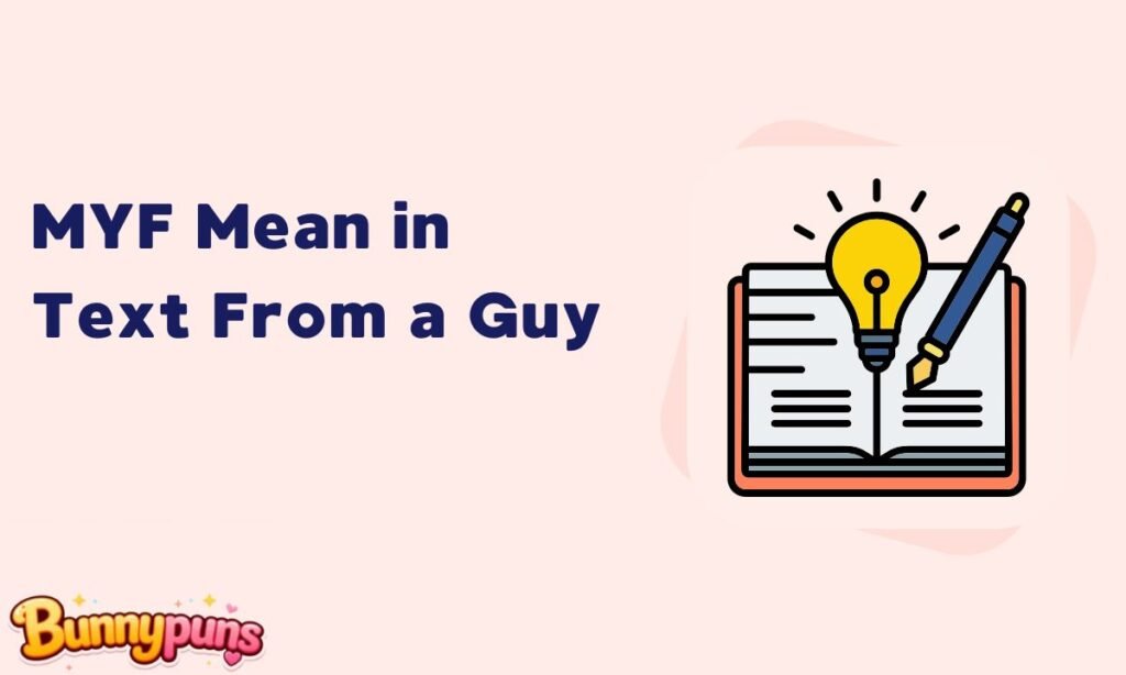 MYF Mean in Text From a Guy