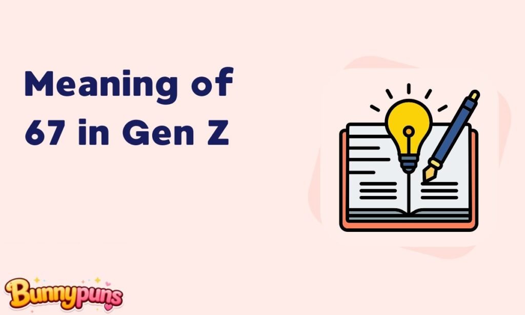 Meaning of 67 in Gen Z