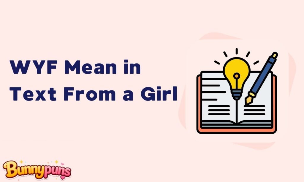 WYF Mean in Text From a Girl