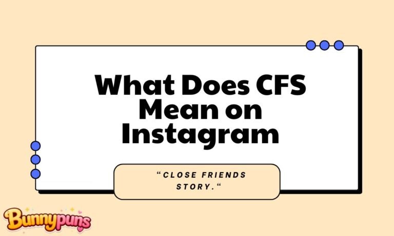 What Does CFS Mean on Instagram
