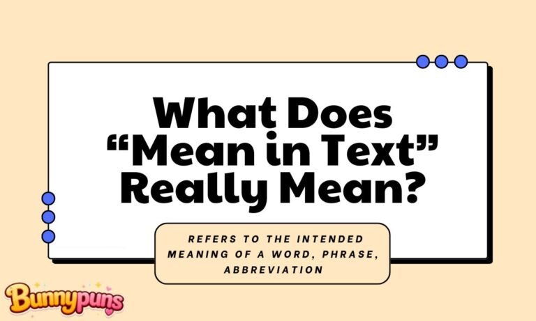 What Does Mean in Text Really Mean