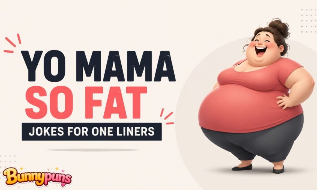 Yo Mama So Fat Jokes For One Liners